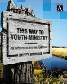 This Way to Youth Ministry : An Introduction to the Adventure