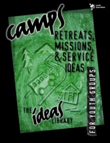 Camps, Retreats, Missions, and Service Ideas