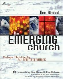 The Emerging Church : Vintage Christianity for New Generations