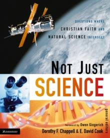 Not Just Science : Questions Where Christian Faith and Natural Science Intersect