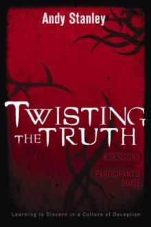 Twisting the Truth Bible Study Participant's Guide