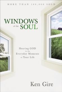 Windows of the Soul : Hearing God in the Everyday Moments of Your Life