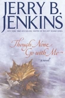 Though None Go with Me : A Novel