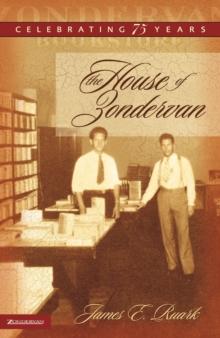 The House of Zondervan : Celebrating 75 Years