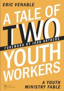 A Tale of Two Youth Workers : A Youth Ministry Fable