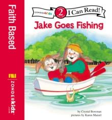 Jake Goes Fishing : Biblical Values, Level 2