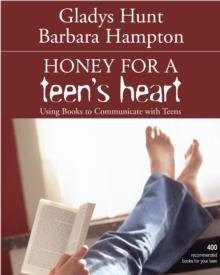 Honey for a Teen's Heart : Using Books to Communicate with Teens