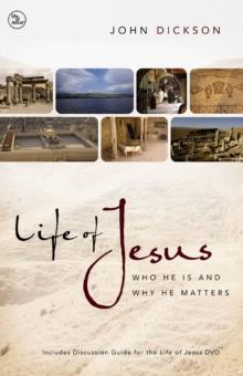 Life of Jesus : Who He Is and Why He Matters