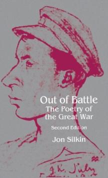 Out of Battle : The Poetry of the Great War