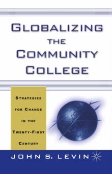 Globalizing the Community College : Strategies for Change in the Twenty-First Century