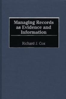 Managing Records as Evidence and Information