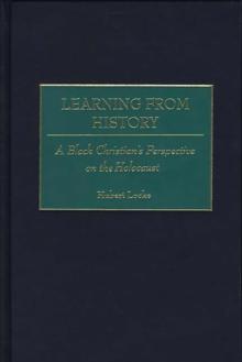 Learning from History : A Black Christian's Perspective on the Holocaust