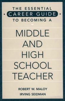 The Essential Career Guide to Becoming a Middle and High School Teacher