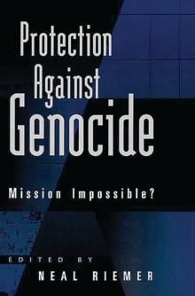 Protection Against Genocide : Mission Impossible?