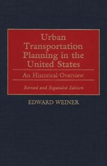 Urban Transportation Planning in the United States : An Historical Overview