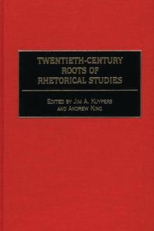 Twentieth-Century Roots of Rhetorical Studies