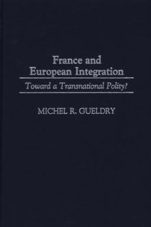 France and European Integration : Toward a Transnational Polity?