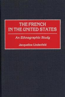 The French in the United States : An Ethnographic Study