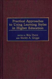 Practical Approaches to Using Learning Styles in Higher Education