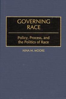 Governing Race : Policy, Process, and the Politics of Race