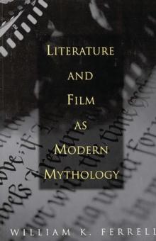 Literature and Film as Modern Mythology