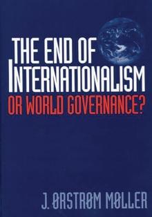 The End of Internationalism : Or World Governance?