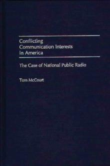 Conflicting Communication Interests in America : The Case of National Public Radio