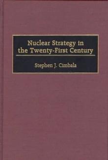 Nuclear Strategy in the Twenty-First Century