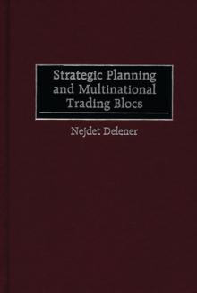 Strategic Planning and Multinational Trading Blocs