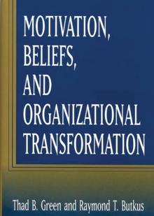 Motivation, Beliefs, and Organizational Transformation