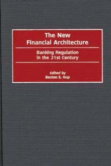 The New Financial Architecture : Banking Regulation in the 21st Century