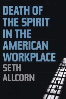 Death of the Spirit in the American Workplace