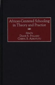 African-Centered Schooling in Theory and Practice