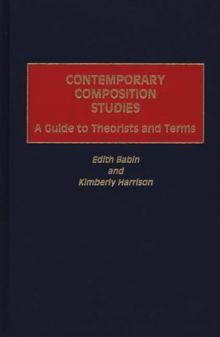 Contemporary Composition Studies : A Guide to Theorists and Terms