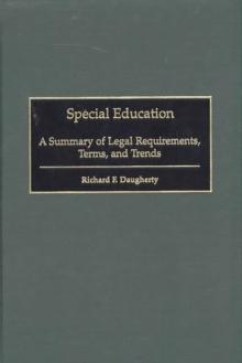 Special Education : A Summary of Legal Requirements, Terms, and Trends