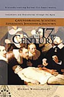 Groundbreaking Scientific Experiments, Inventions, and Discoveries of the 17th Century