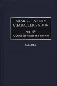 Shakespearean Characterization : A Guide for Actors and Students