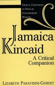 Jamaica Kincaid : A Critical Companion