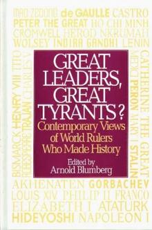 Great Leaders, Great Tyrants? : Contemporary Views of World Rulers Who Made History