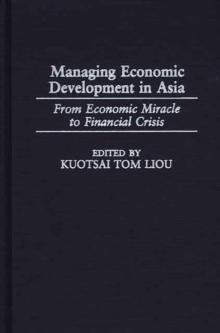 Managing Economic Development in Asia : From Economic Miracle to Financial Crisis