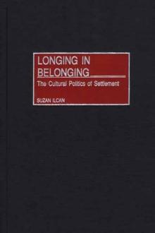 Longing in Belonging : The Cultural Politics of Settlement