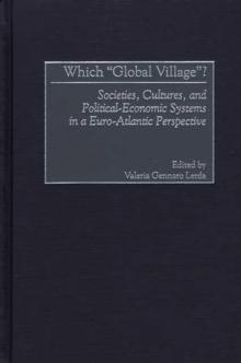 Which Global Village? : Societies, Cultures, and Political-Economic Systems in a Euro-Atlantic Perspective