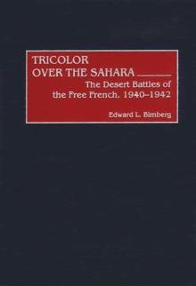 Tricolor Over the Sahara : The Desert Battles of the Free French, 1940-1942