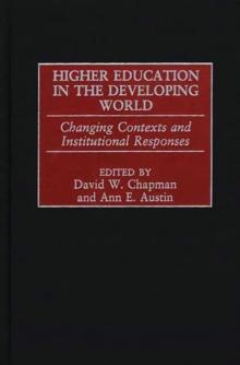 Higher Education in the Developing World : Changing Contexts and Institutional Responses