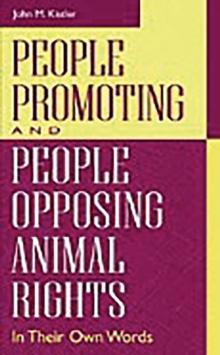 People Promoting and People Opposing Animal Rights : In Their Own Words