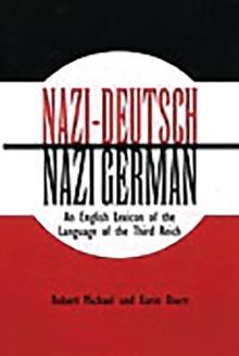 Nazi-Deutsch/Nazi German : An English Lexicon of the Language of the Third Reich