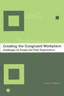 Creating the Congruent Workplace : Challenges for People and Their Organizations