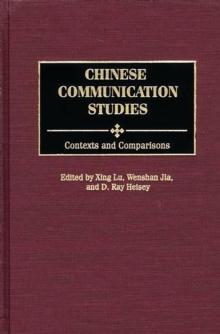 Chinese Communication Studies : Contexts and Comparisons