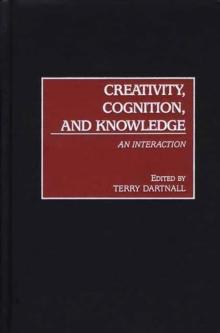 Creativity, Cognition, and Knowledge : An Interaction