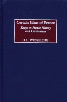 Certain Ideas of France : Essays on French History and Civilization